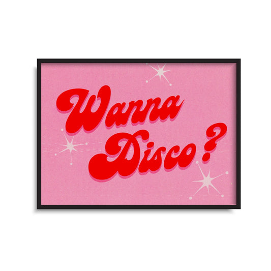 WANNA DISCO PRINT