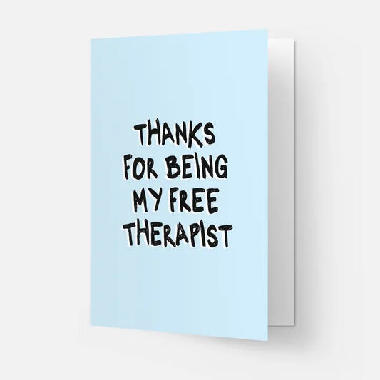 THANK YOU FOR BEING MY FREE THERAPIST CARD