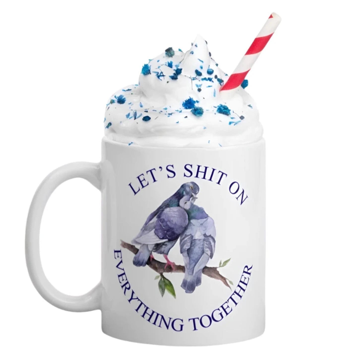 CANECA LET'S SHIT ON EVERYTHING TOGETHER
