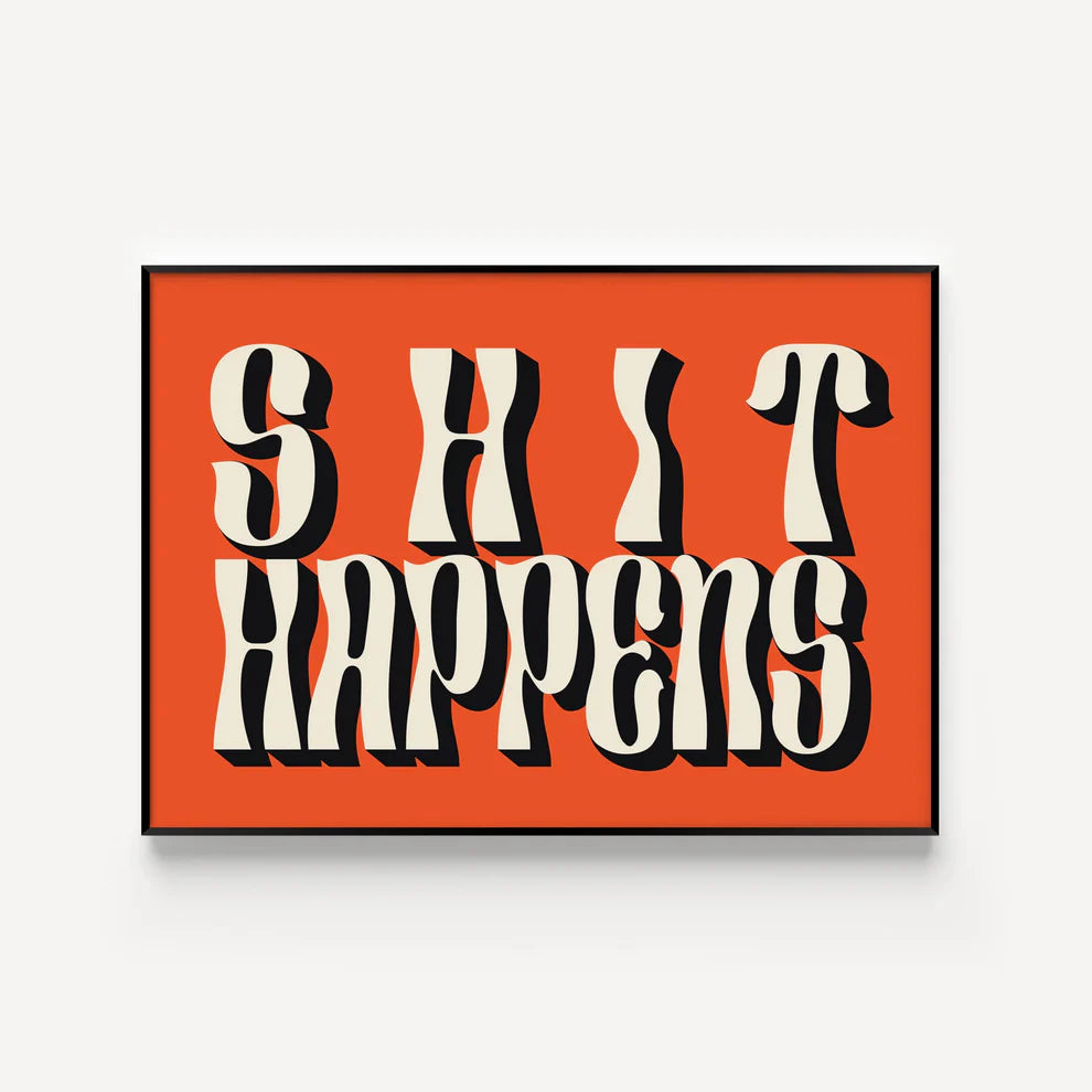 PRINT SHIT HAPPENS A3