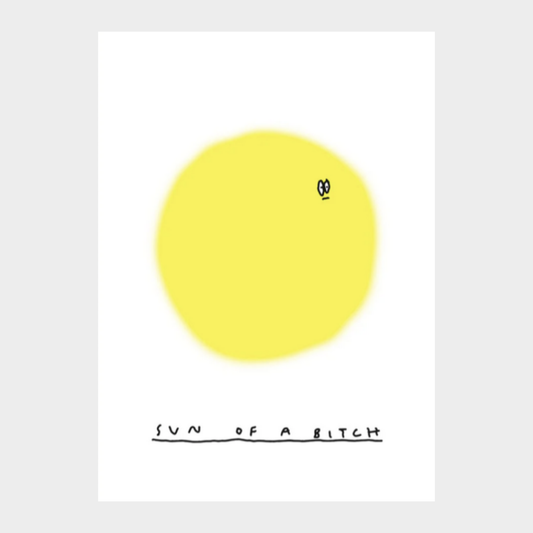 SUN OF A BITCH PRINT