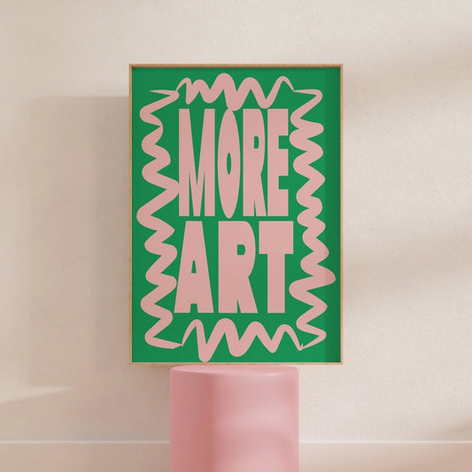 MORE ART PRINT