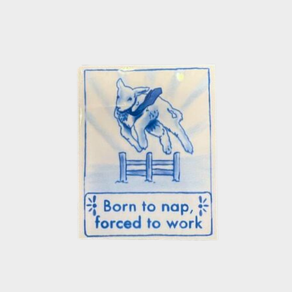 BORN TO NAP FORCED TO WORK TILE MAGNET