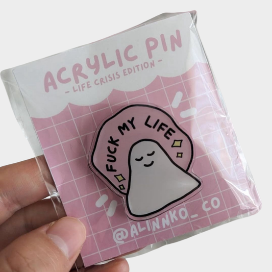 FUCK MY LIFE PIN