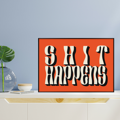 PRINT SHIT HAPPENS A3