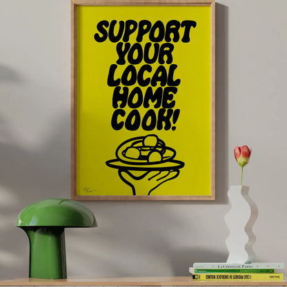 SUPPORT YOUR LOCAL HOME COOK PRINT