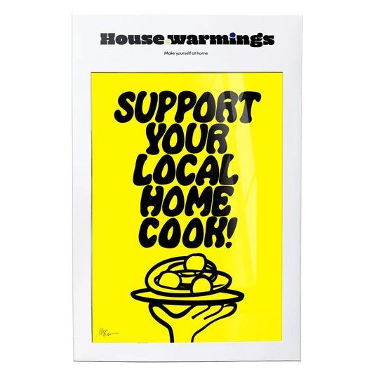 SUPPORT YOUR LOCAL HOME COOK PRINT