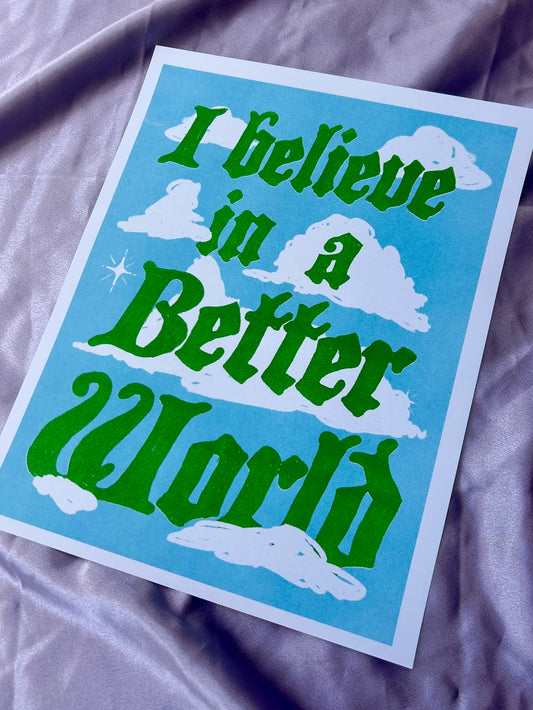 RISOGRAPH I BELIEVE IN A BETTER WORLD