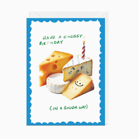 HAVE A CHEESY BIRTHDAY CARD
