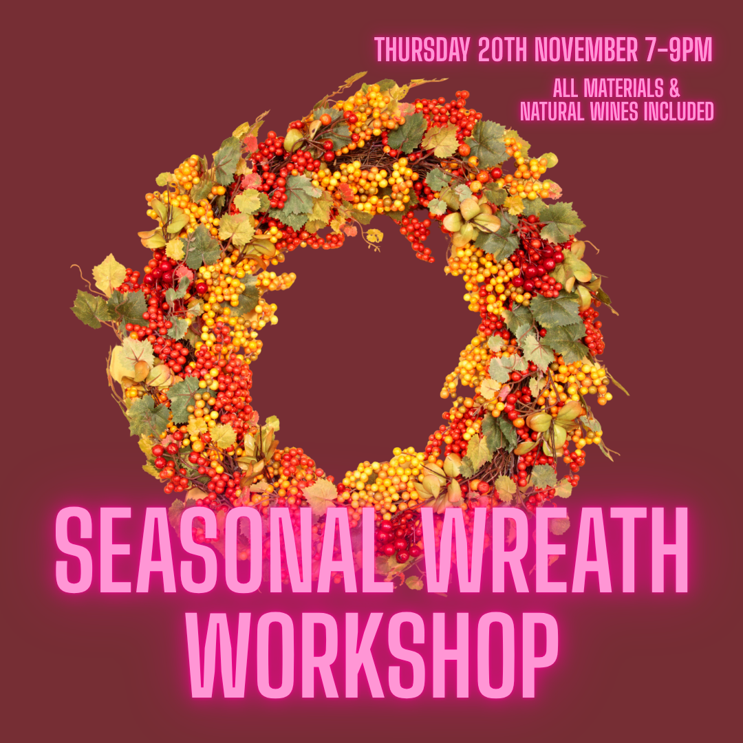 SEASONAL WREATH WORKSHOP - THURSDAY, 20TH NOVEMBER