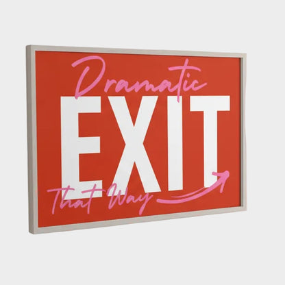DRAMATIC EXIT PRINT