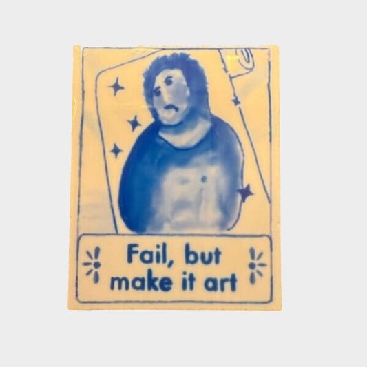 FAIL BUT MAKE IT ART TILE MAGNET