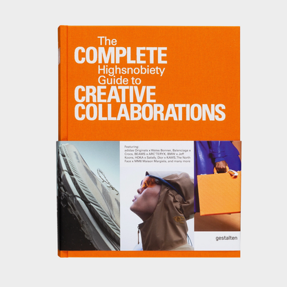 THE COMPLETE HIGHSNOBIETY GUIDE TO CREATIVE COLLABORATIONS BOOK