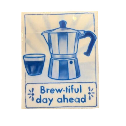 BREW-TIFUL DAY AHEAD TILE MAGNET