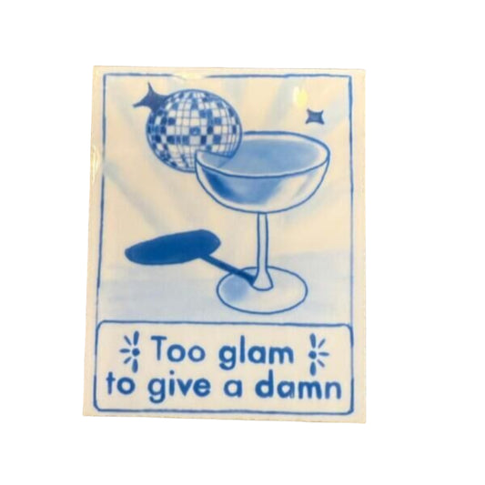 TOO GLAM TO GIVE A DAMN TILE MAGNET