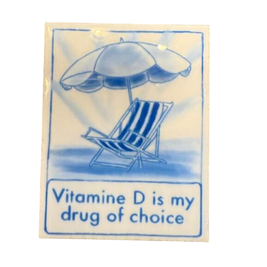 VITAMIN D IS MY DRUG OF CHOICE TILE MAGNET