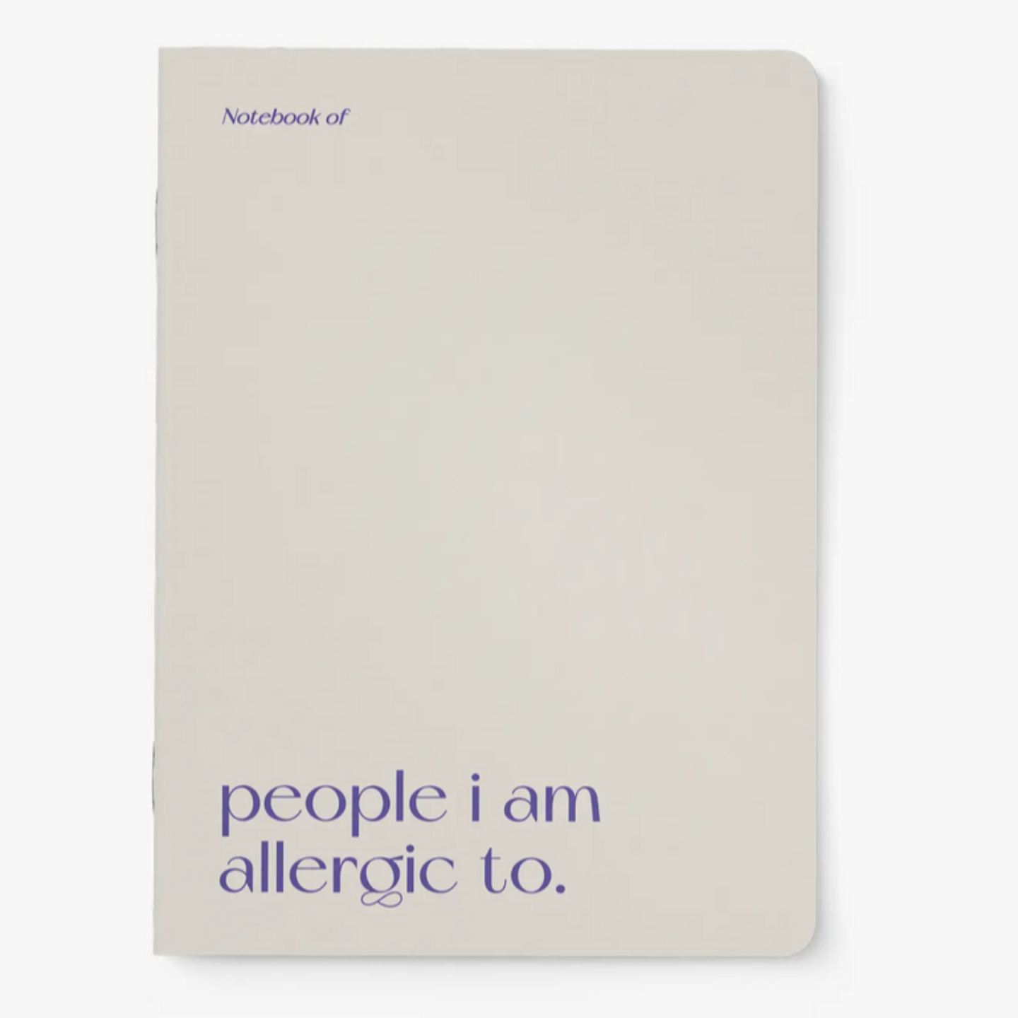 PEOPLE I AM ALLERGIC TO NOTEBOOK