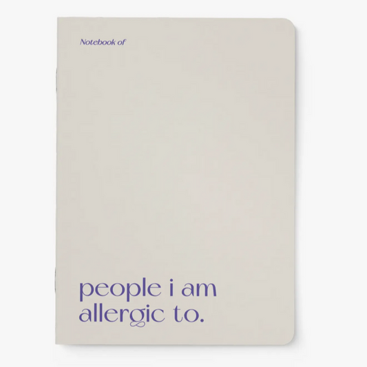 PEOPLE I AM ALLERGIC TO NOTEBOOK