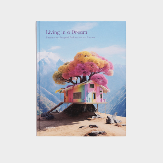 LIVING IN A DREAM: DREAMSCAPES, IMAGINED ARCHITECTURE AND INTERIORS BOOK
