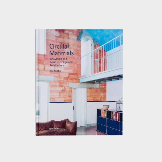 CIRCULAR MATERIALS: INNOVATION AND REUSE IN DESIGN AND ARCHITECTURE BOOK