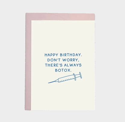 DON’T WORRY THERE’S ALWAYS BOTOX CARD