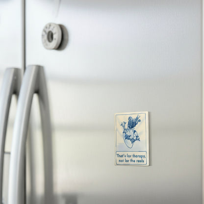 THAT'S FOR THERAPY NOT FOR REELS TILE MAGNET